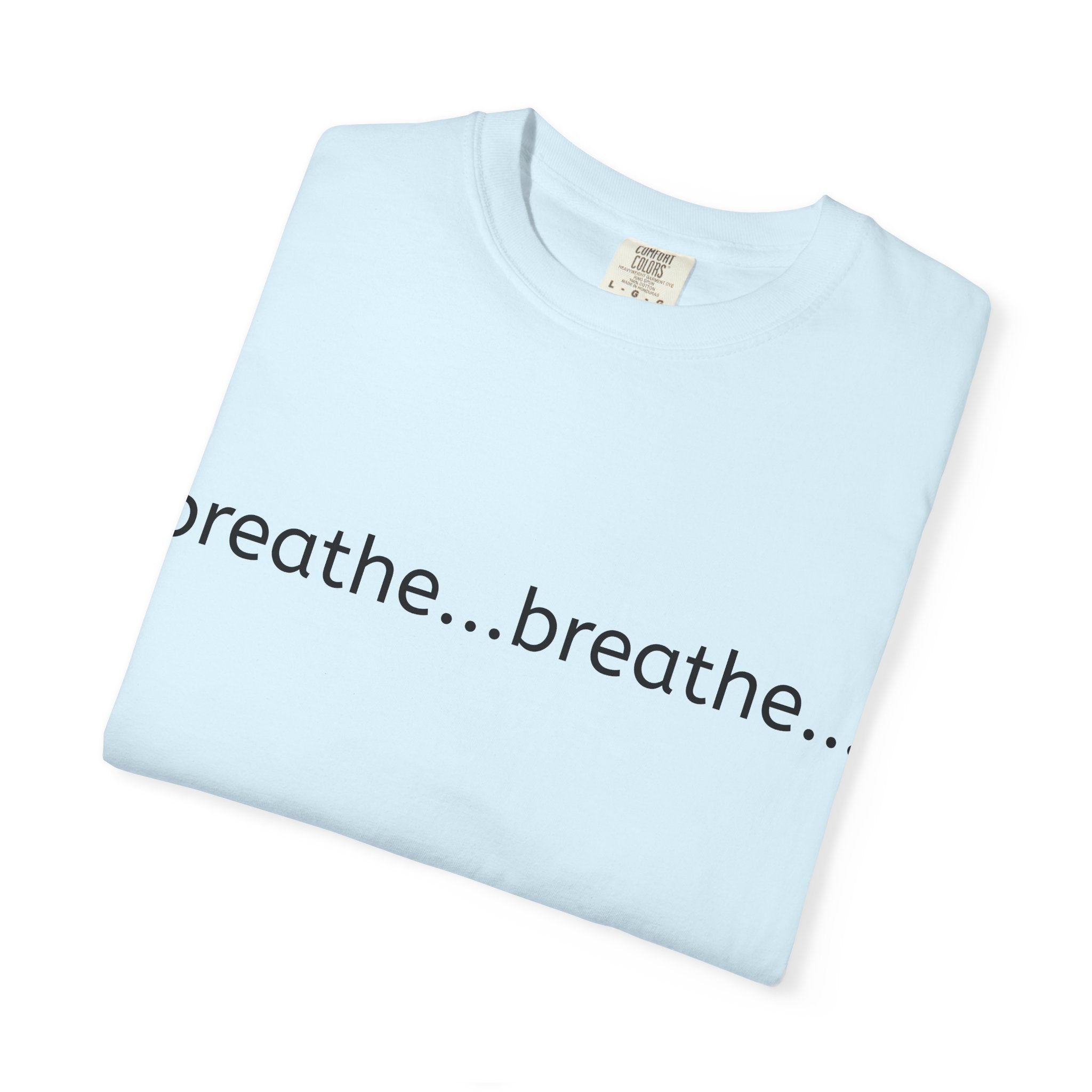 Unisex Garment-Dyed T-shirt - Breathe...