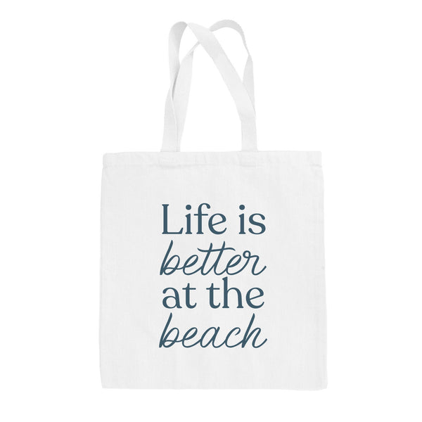 Life Is Better At The Beach Tote Bag