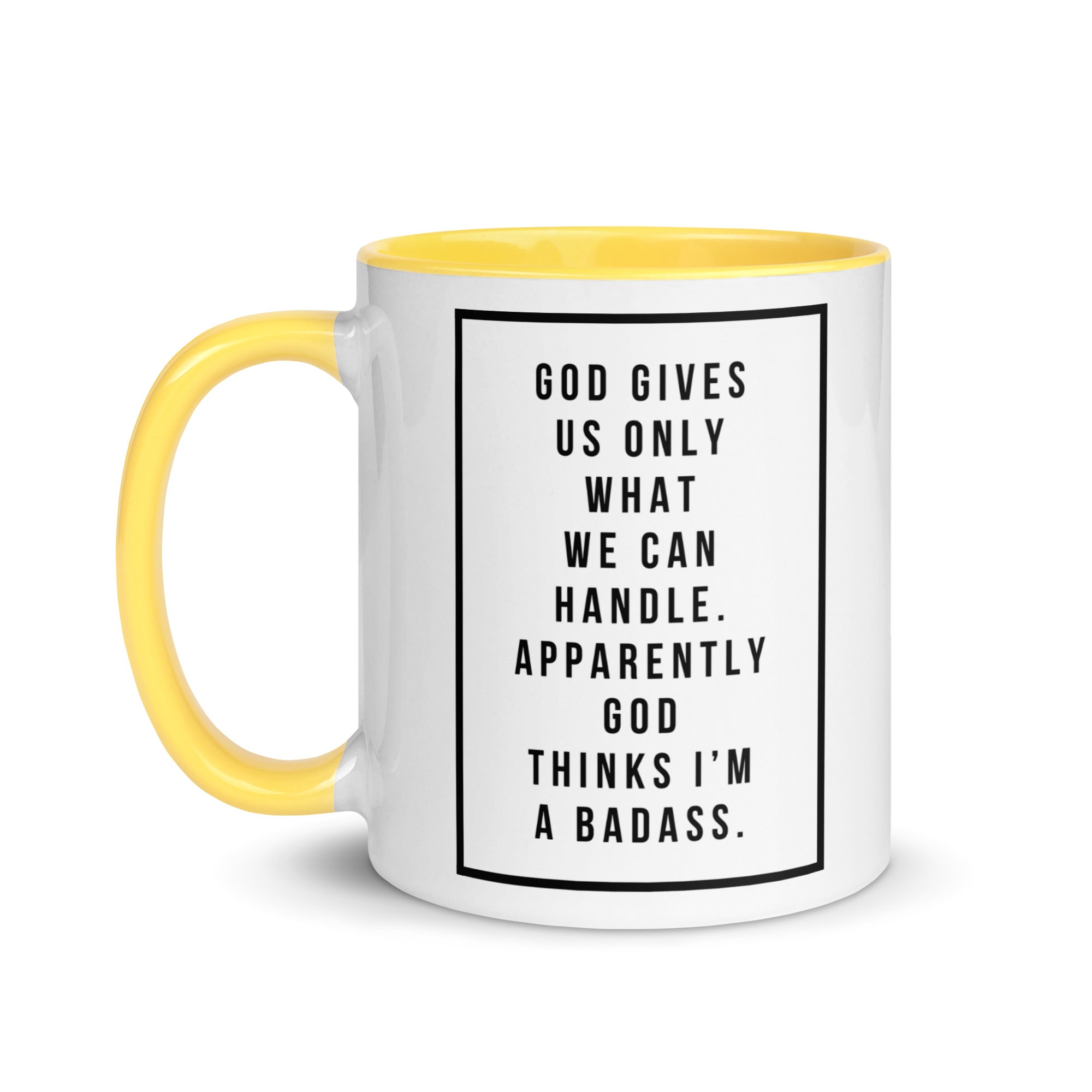 God Gives Us Only What We Can Handle Mug